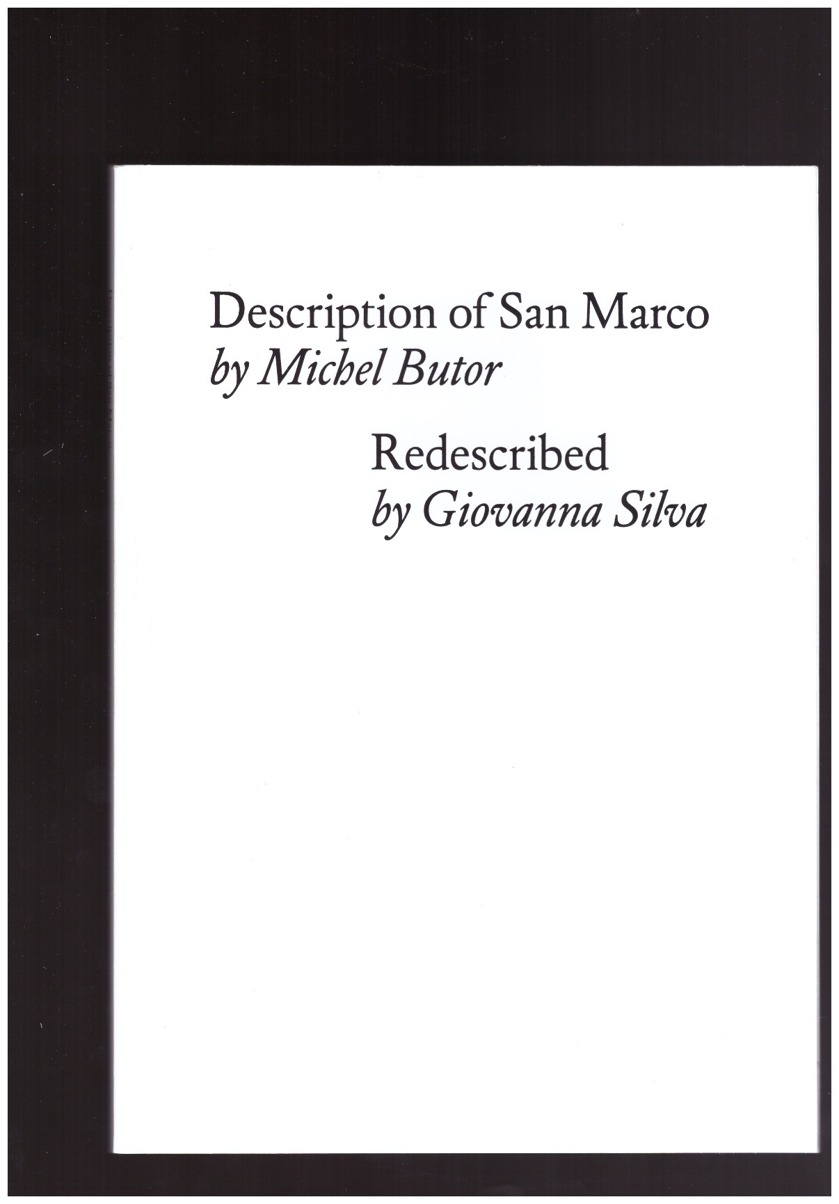 BUTOR, Michel; GIOVANNA, Silva - Description of San Marco by Michel Butor Redescribed by Giovanna Silva
